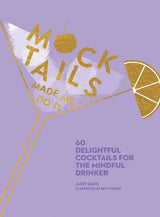 Mocktails Made Me Do It by Jassy Davis