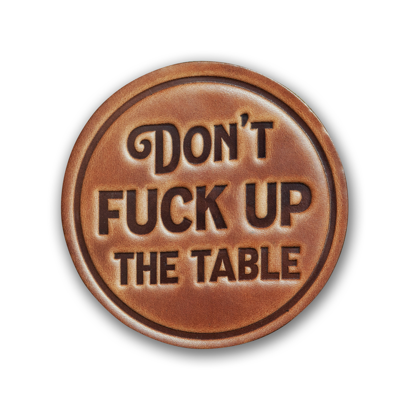 Don't Fuck up the Table - Leather Coaster: Set/2